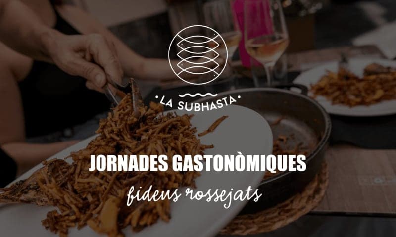 Jornades dels Fideus Rossejats 2026: el gust de la tradició a La Subhasta